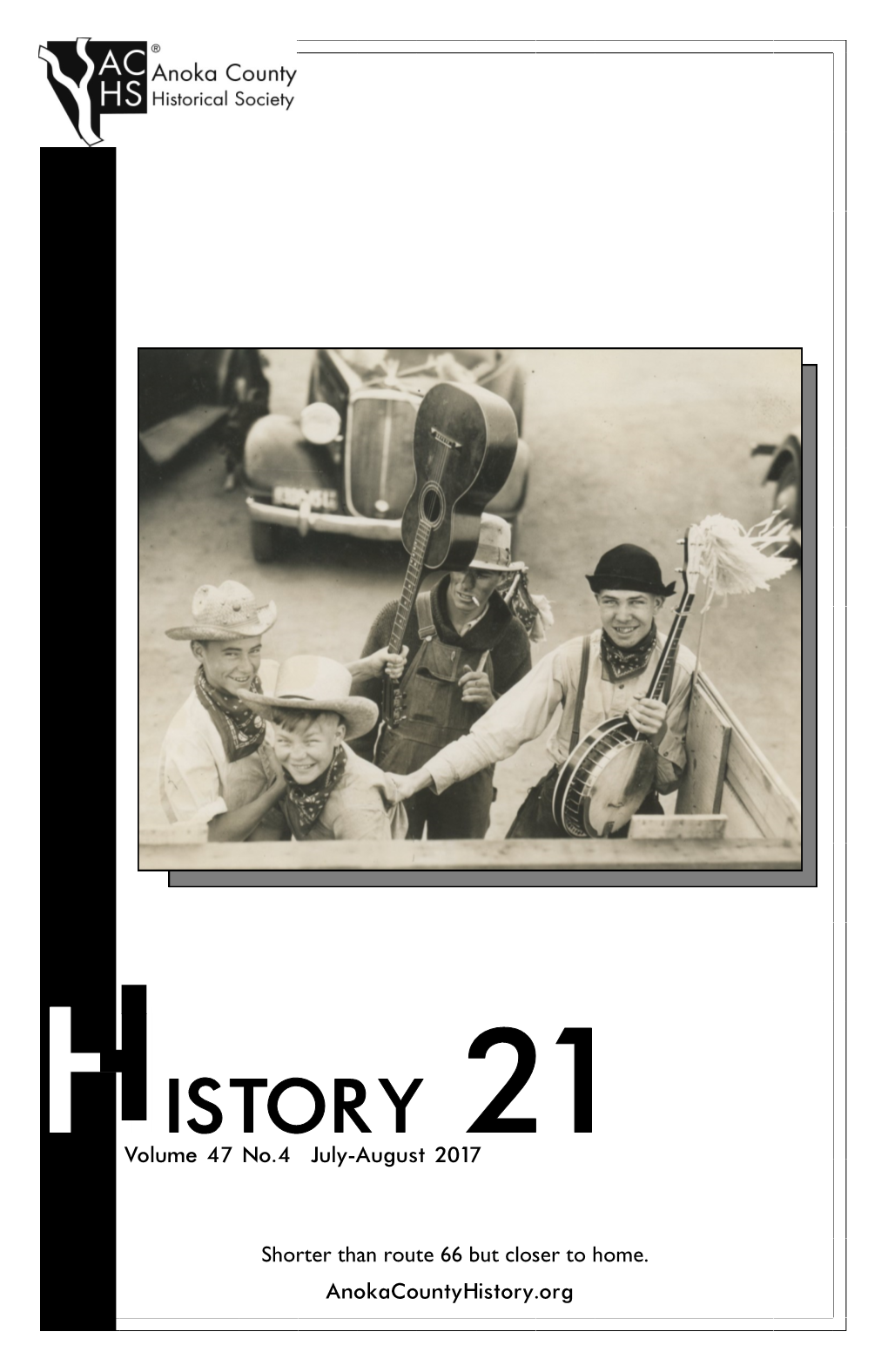 History 21 (In Honor of the 21 Cities in Anoka County) Is Published by the Anoka County Historical Society Six Times Yearly As a Member Benefit