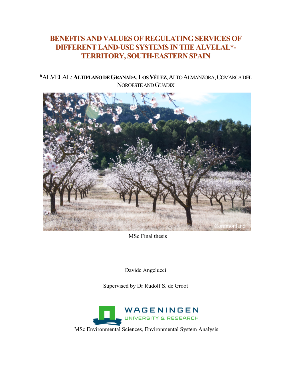 Benefits and Values of Regulating Services of Different Land-Use Systems in the Alvelal*- Territory, South-Eastern Spain