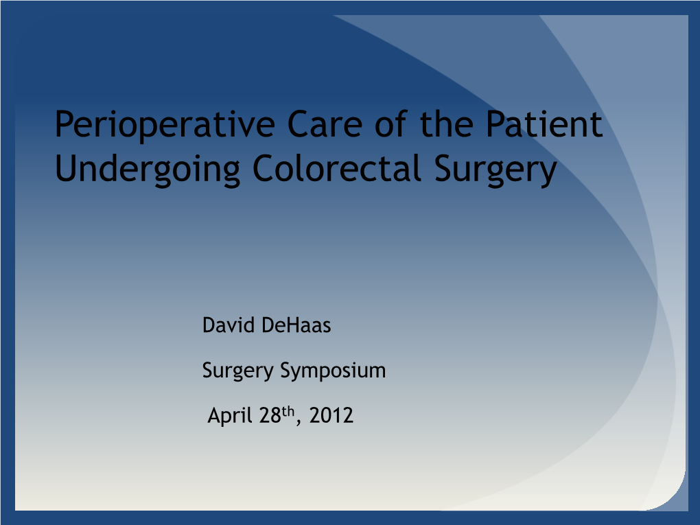 Perioperative Care of the Patient Undergoing Colorectal Surgery