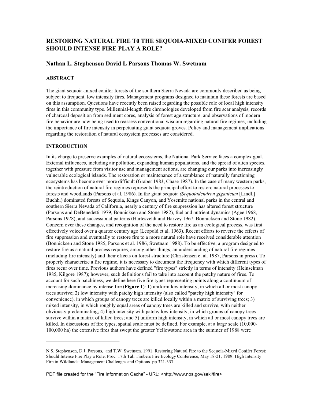 RESTORING NATURAL FIRE T0 the SEQUOIA-MIXED CONIFER FOREST SHOULD INTENSE FIRE PLAY a ROLE? Nathan L. Stephenson David L Parsons