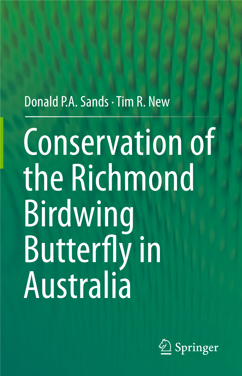 Donald P.A. Sands · Tim R. New Conservation of the Richmond Birdwing Butter Y in Australia Conservation of the Richmond Birdwing Butterﬂ Y in Australia