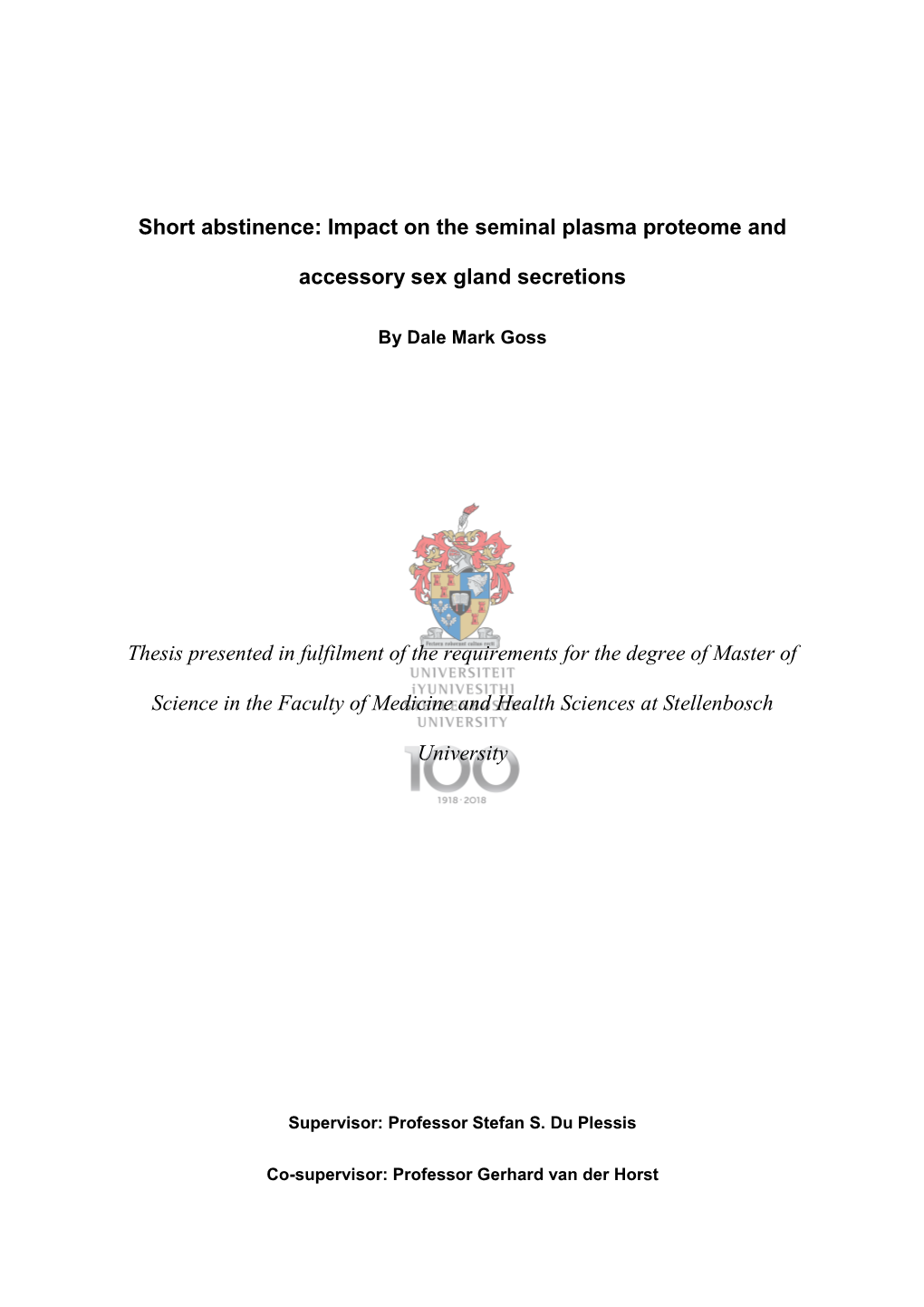 Short Abstinence: Impact on the Seminal Plasma Proteome and Accessory Sex Gland Secretions Thesis Presented in Fulfilment Of