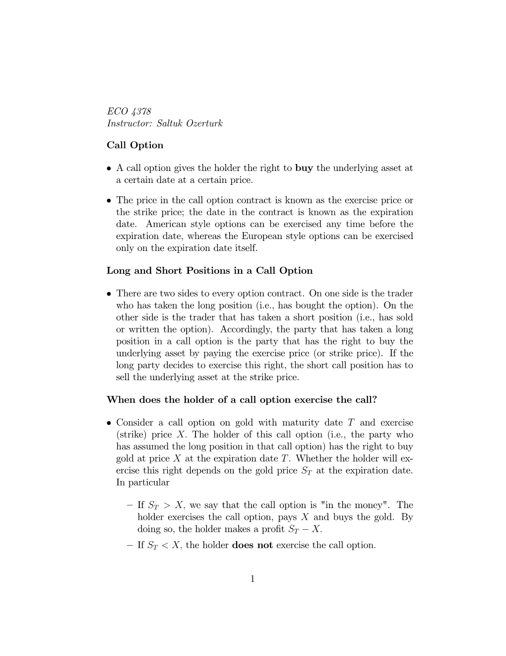 ECO 4378 Instructor: Saltuk Ozerturk Call Option • a Call Option Gives the Holder the Right to Buy the Underlying Asset At