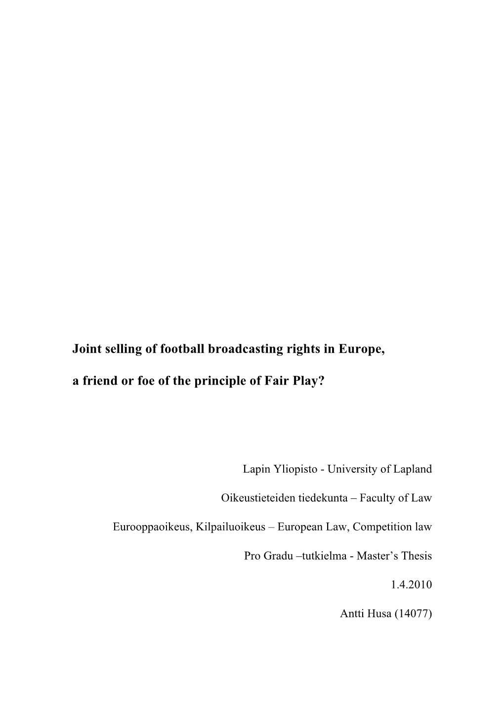 Joint Selling of Football Broadcasting Rights in Europe, a Friend Or Foe of the Principle of Fair Play?