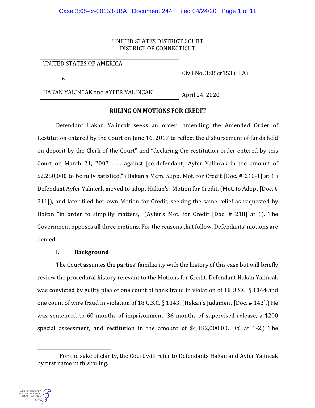 UNITED STATES DISTRICT COURT DISTRICT of CONNECTICUT UNITED STATES of AMERICA V. HAKAN YALINCAK and AYFER YALINCAK Civil No