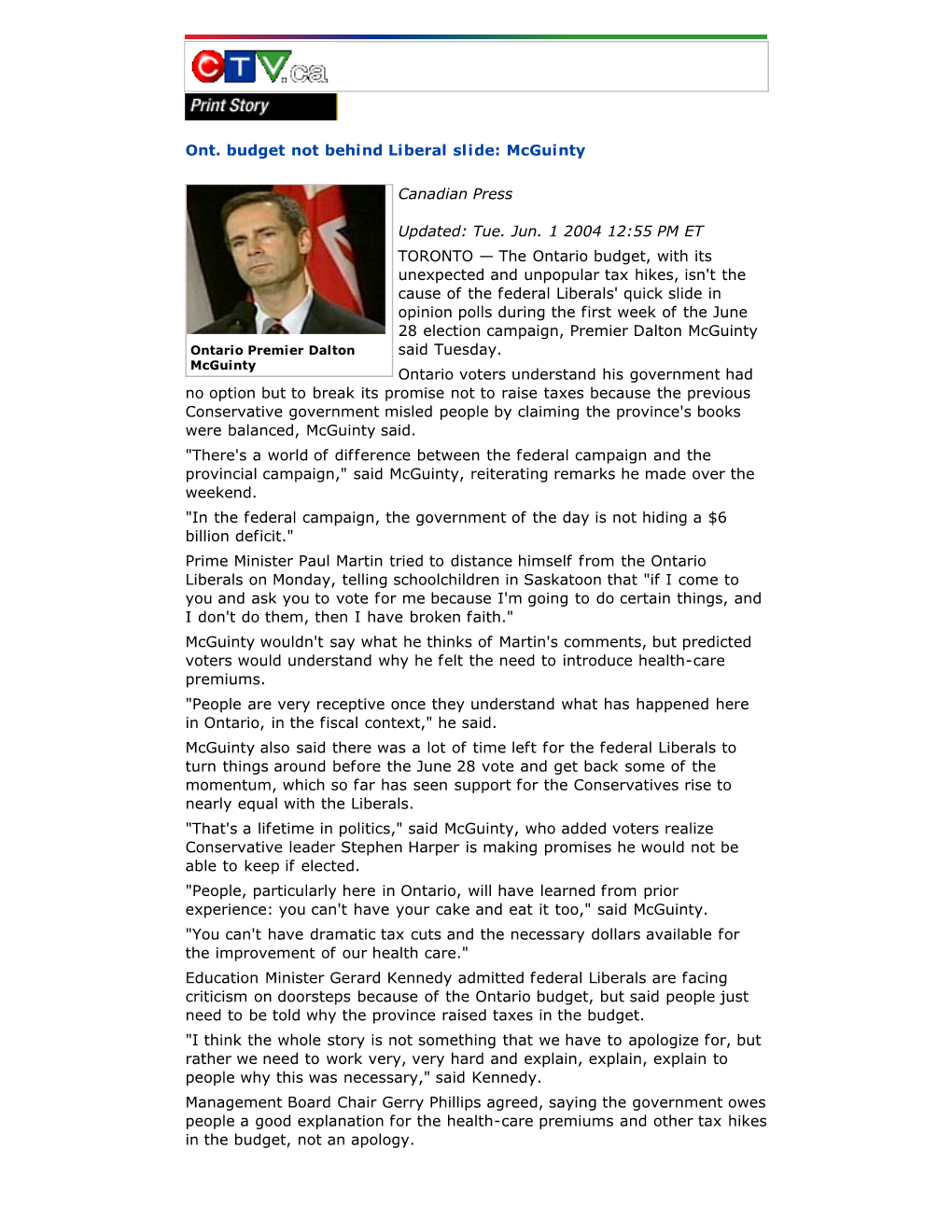 Ont. Budget Not Behind Liberal Slide: Mcguinty Canadian Press Updated: Tue. Jun. 1 2004 12:55 PM ET TORONTO — the Ontario Budg