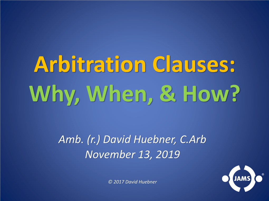 Arbitration Clauses: Why, When, & How?