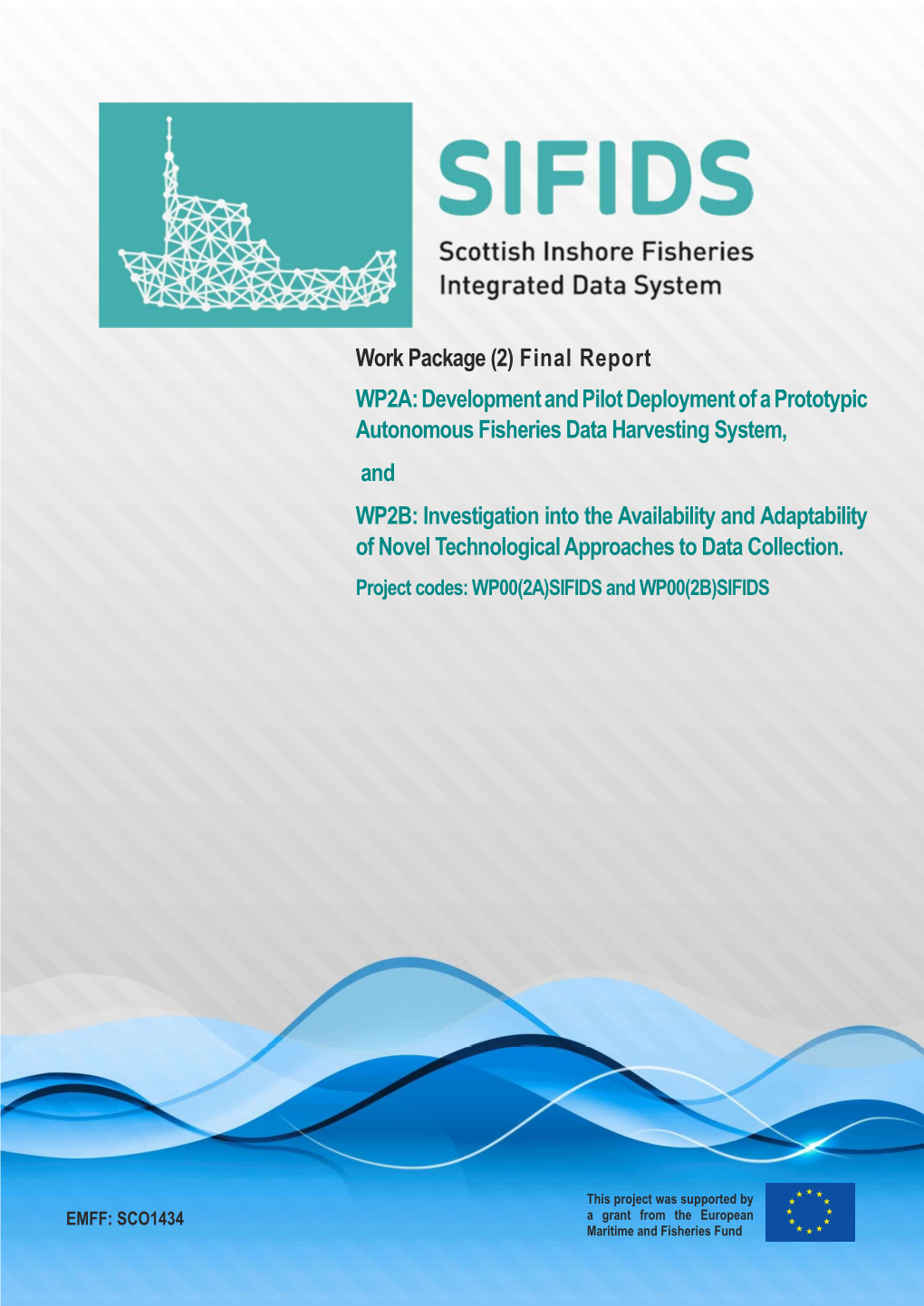 Final Report WP2A: Development and Pilot Deployment of a Prototypic