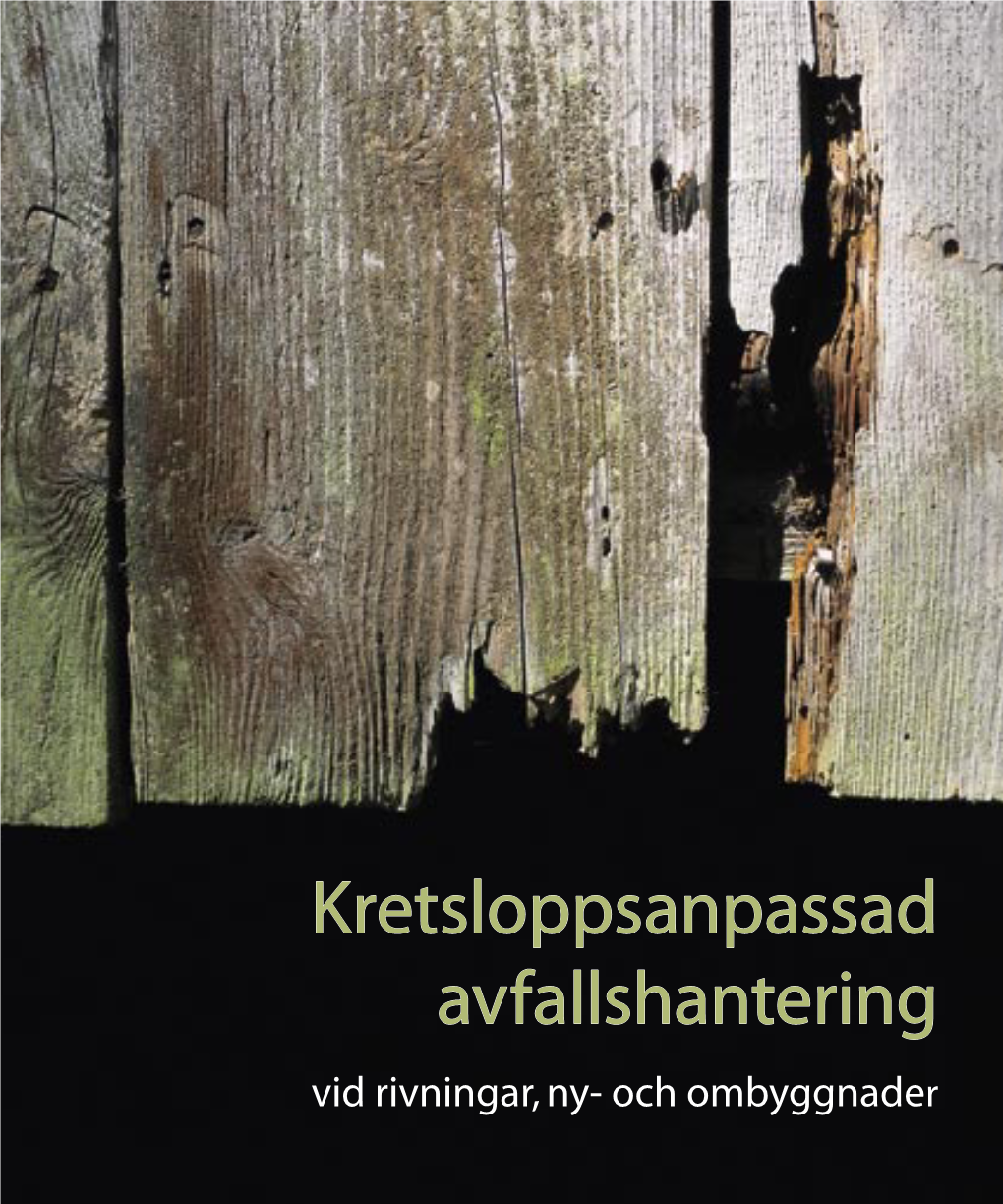 Kretsloppsanpassad Avfallshantering Vid Rivningar, Ny- Och Ombyggnader En Miljövänlig Avfallshantering