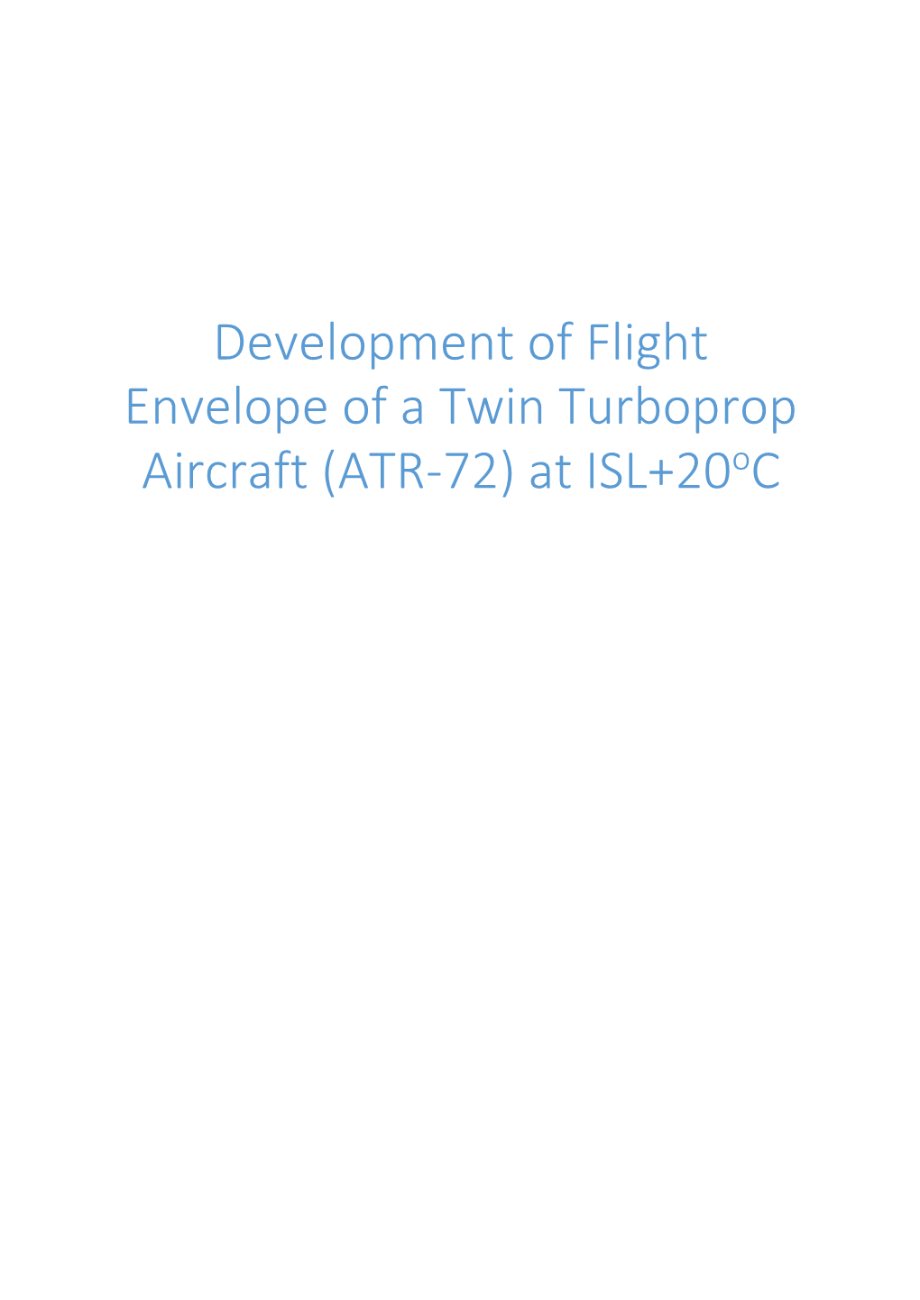 Development of Flight Envelope of a Twin Turboprop Aircraft (ATR-72) at ISL+20Oc