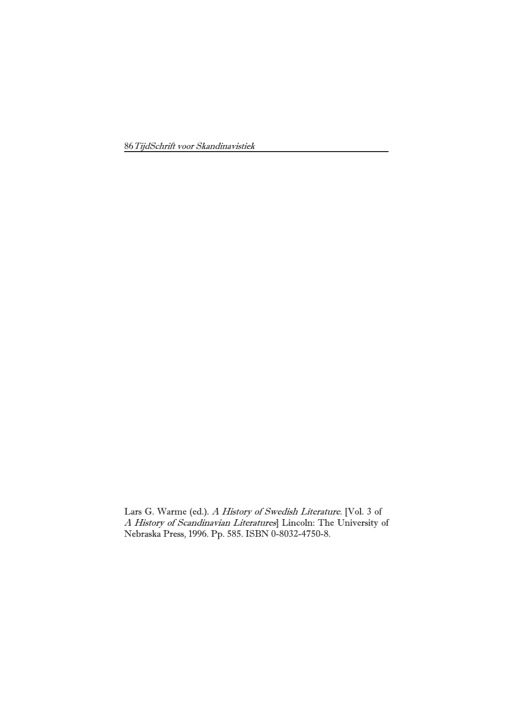 Lars G. Warme (Ed.). a History of Swedish Literature. [Vol. 3 of a History of Scandinavian Literatures] Lincoln: the University of Nebraska Press, 1996