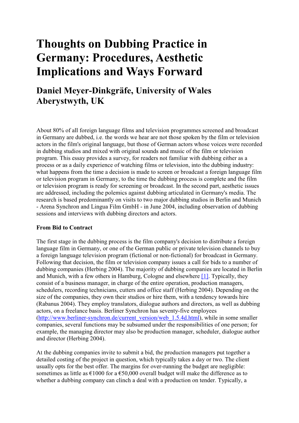 Thoughts on Dubbing Practice in Germany: Procedures, Aesthetic Implications and Ways Forward Daniel Meyer-Dinkgräfe, University of Wales Aberystwyth, UK