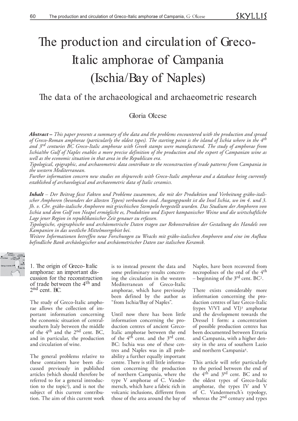 The Production and Circulation of Greco- Italic Amphorae of Campania (Ischia/Bay of Naples) the Data of the Archaeological and Archaeometric Research