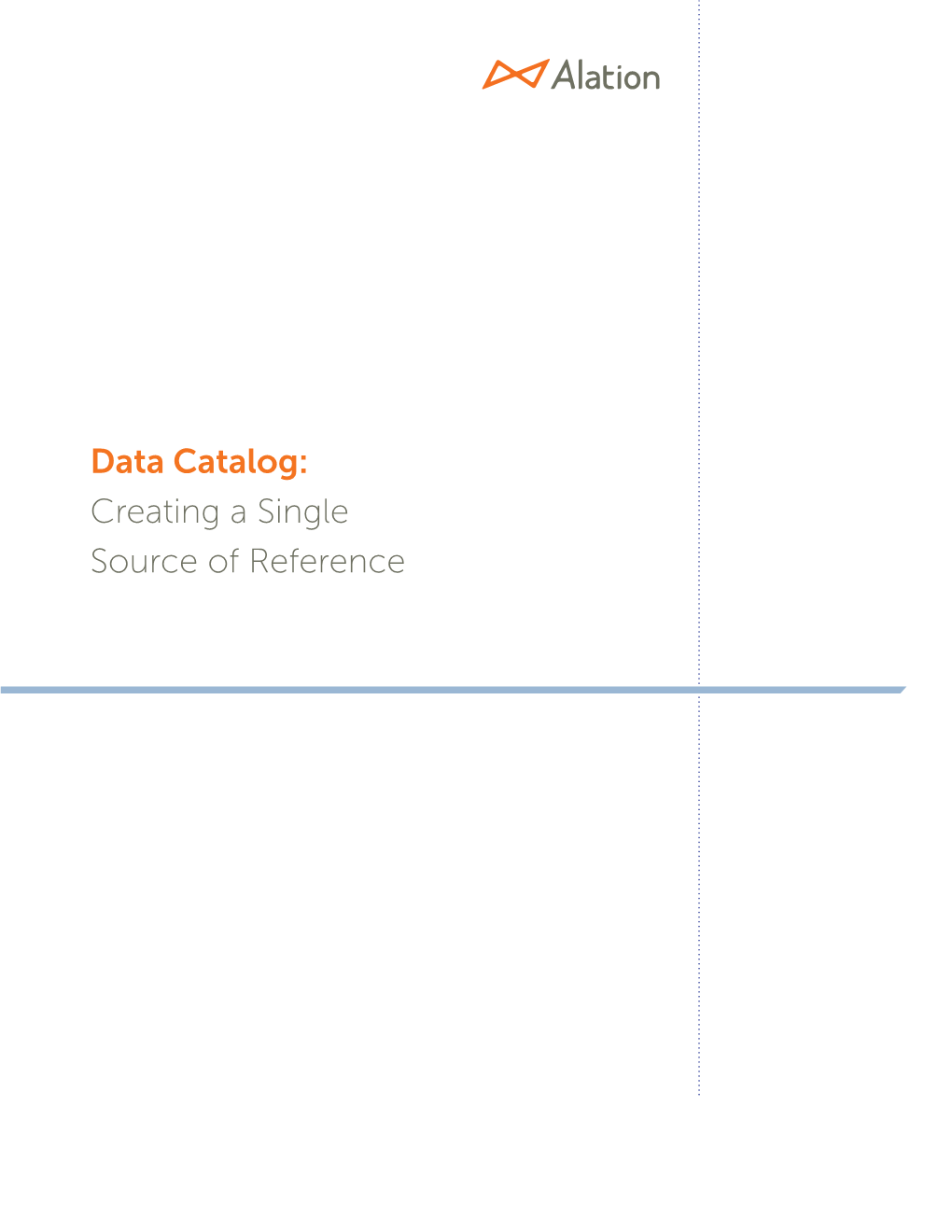 Data Catalog: Creating a Single Source of Reference Data Catalog: Creating a Single Source of Reference