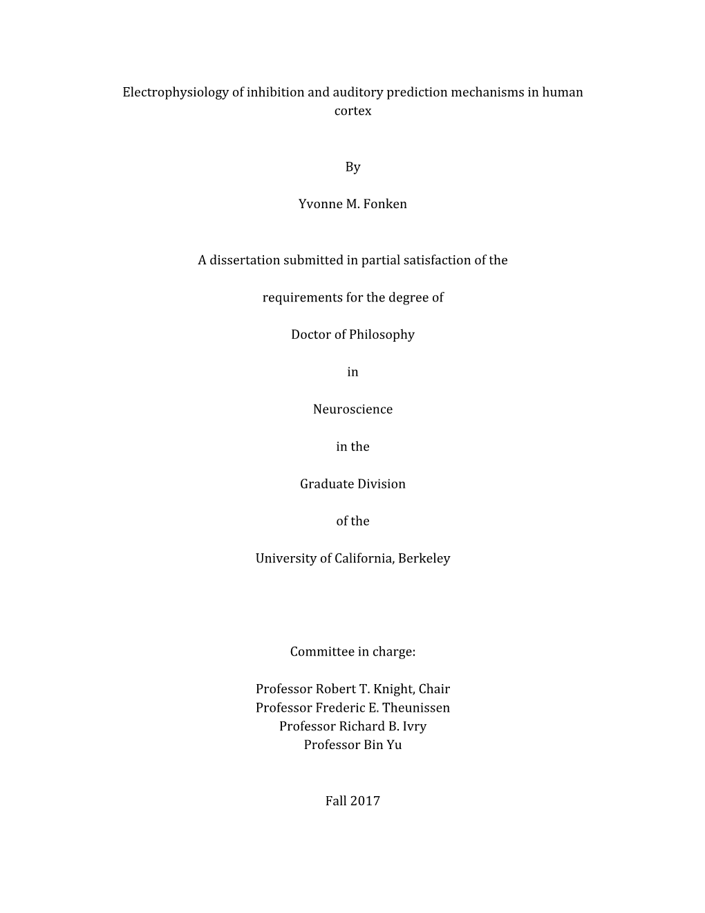 Electrophysiology of Inhibition and Auditory Prediction Mechanisms in Human Cortex by Yvonne M. Fonken a Dissertation Submit