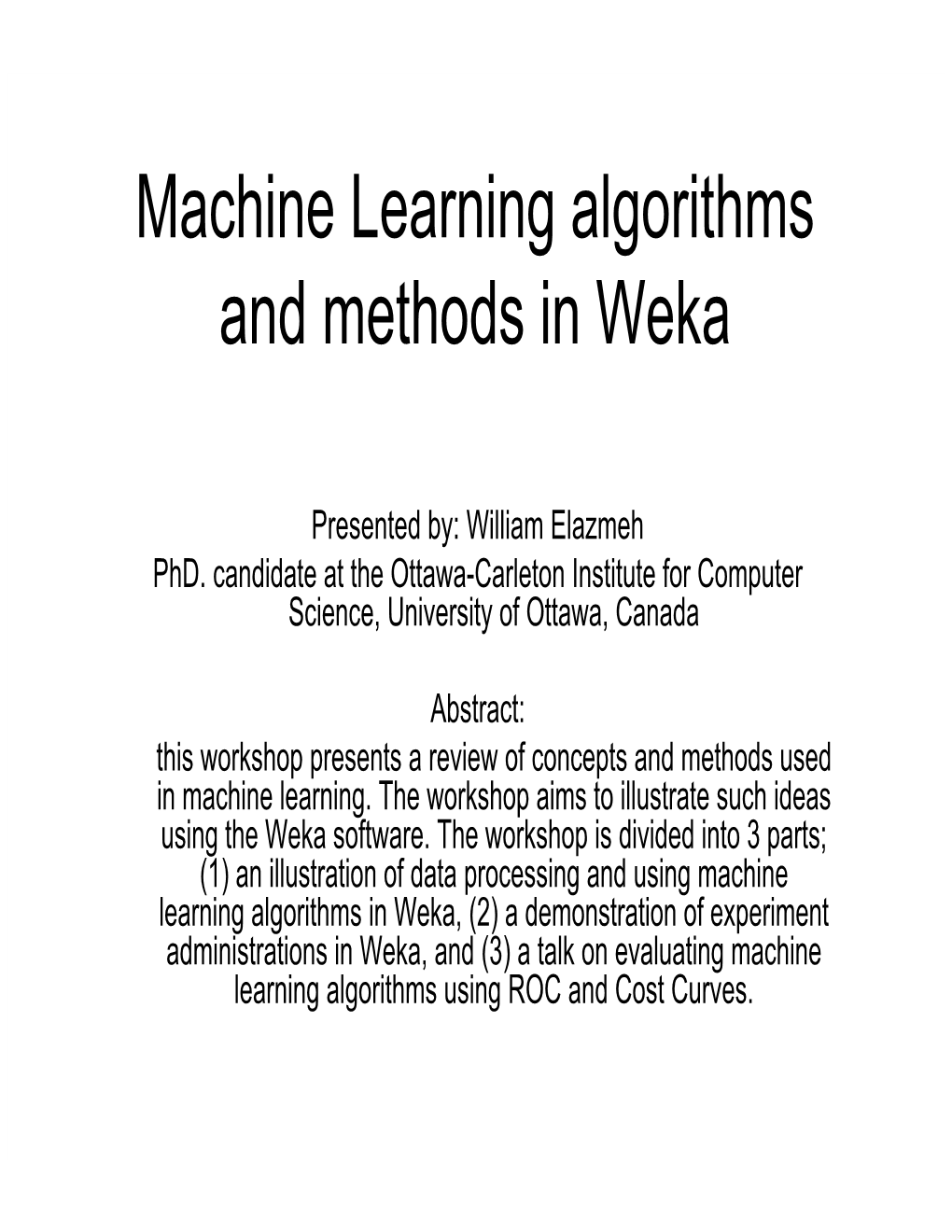 Machine Learning Algorithms and Methods in Weka