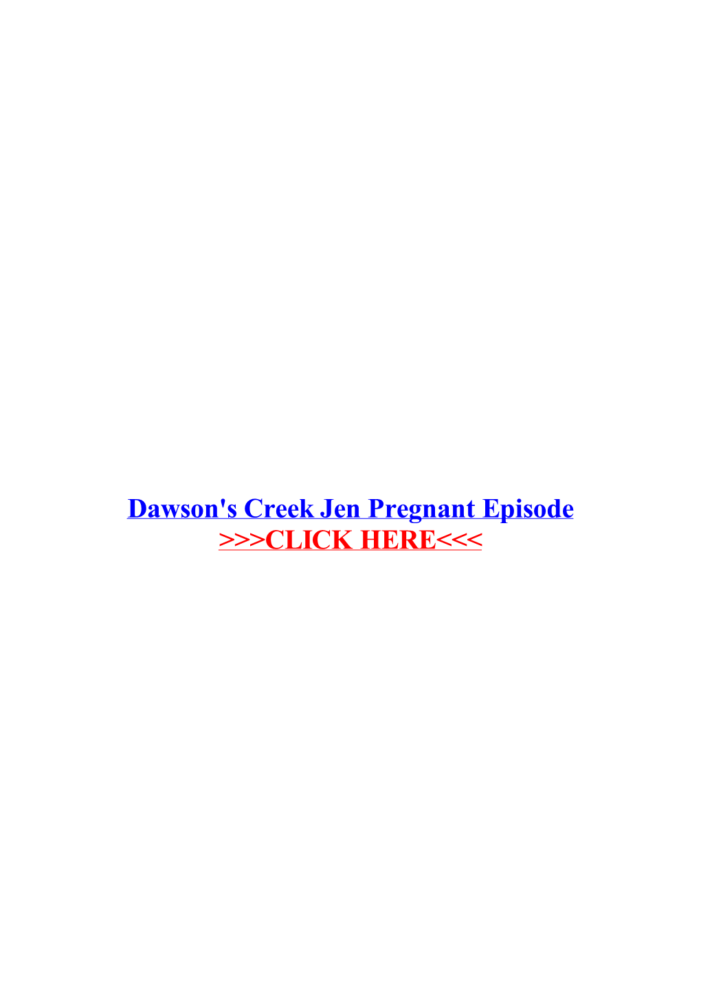 Dawson's Creek Jen Pregnant Episode