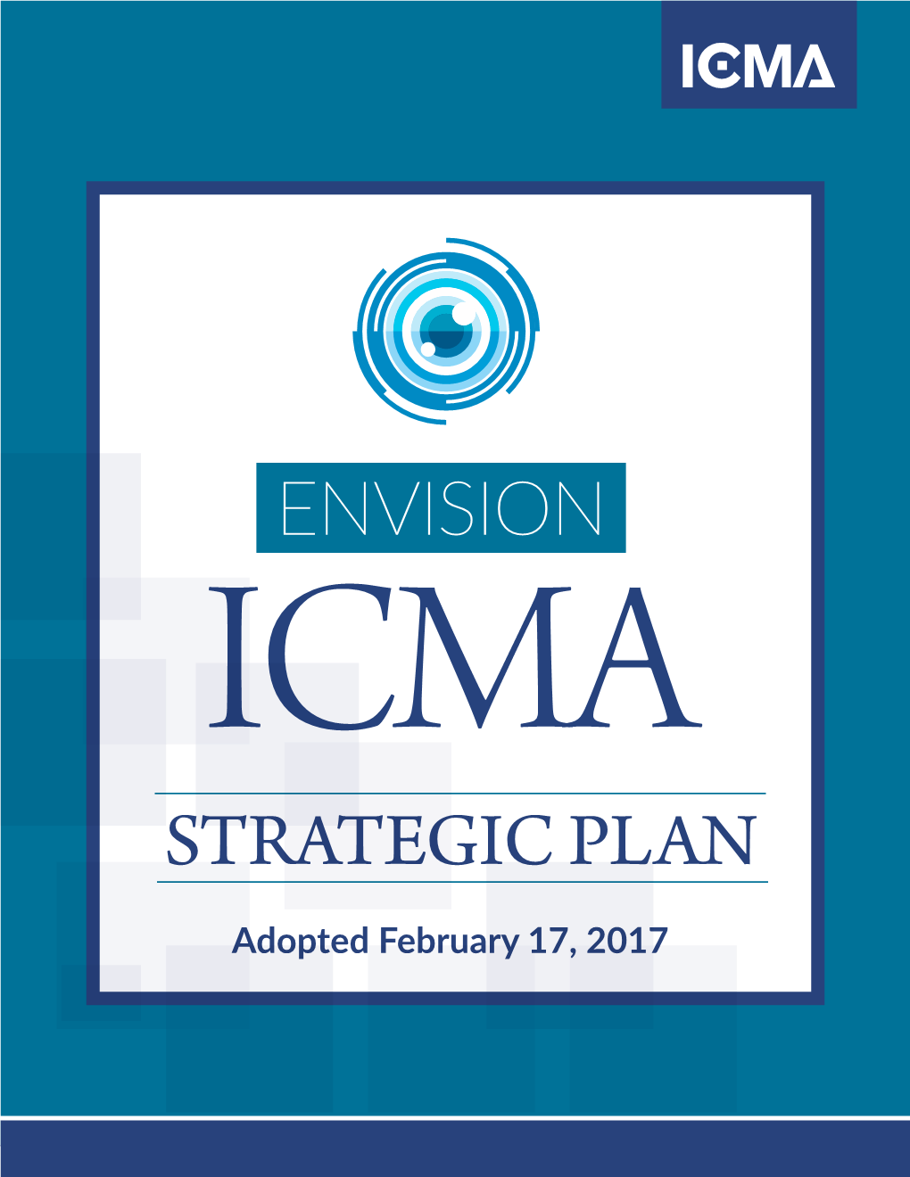 ENVISION ICMA STRATEGIC PLAN | Adopted February 17, 2017