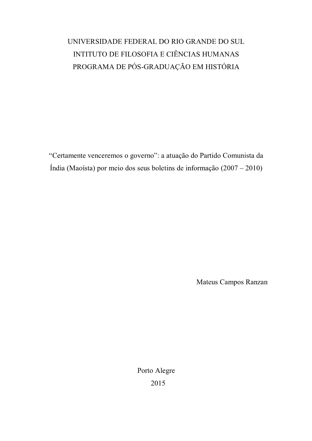 Universidade Federal Do Rio Grande Do Sul Intituto De Filosofia E Ciências Humanas Programa De Pós-Graduação Em História