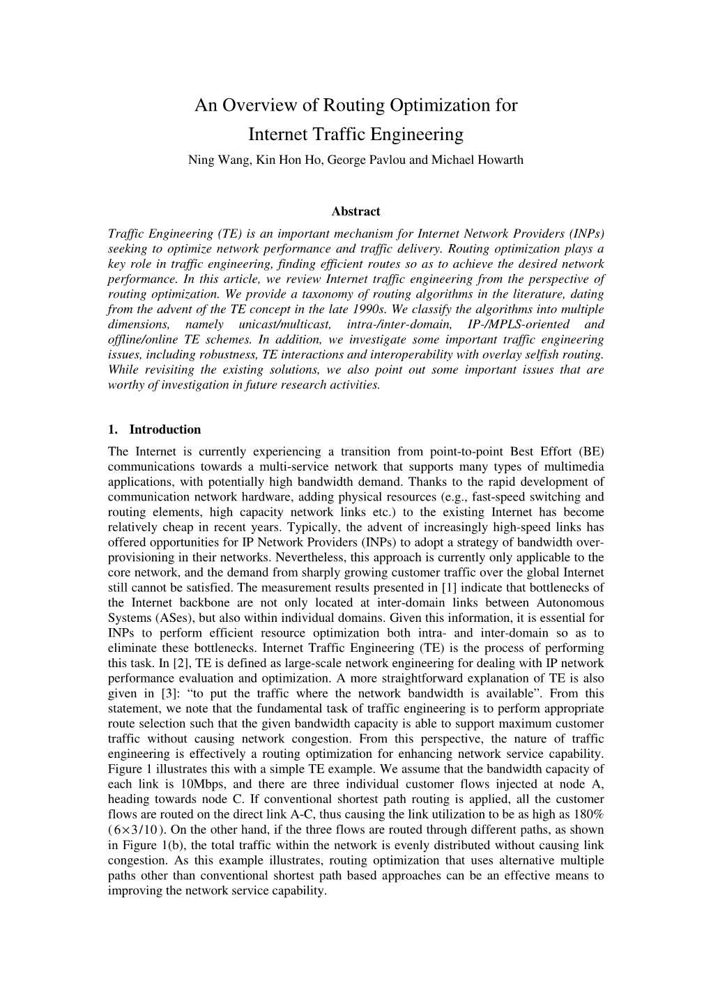 An Overview of Routing Optimization for Internet Traffic Engineering Ning Wang, Kin Hon Ho, George Pavlou and Michael Howarth