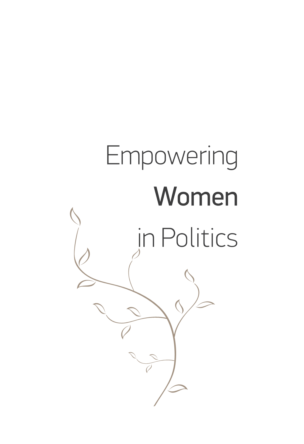 Empowering Women in Politics Empowering Women in Politics