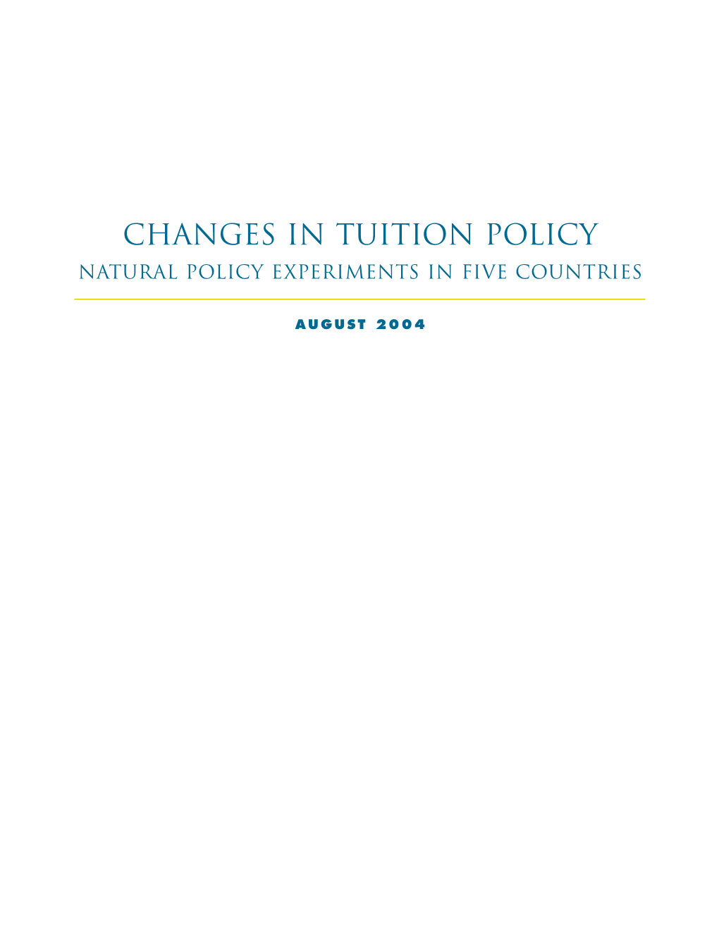 Changes in Tuition Policy Natural Policy Experiments in Five Countries