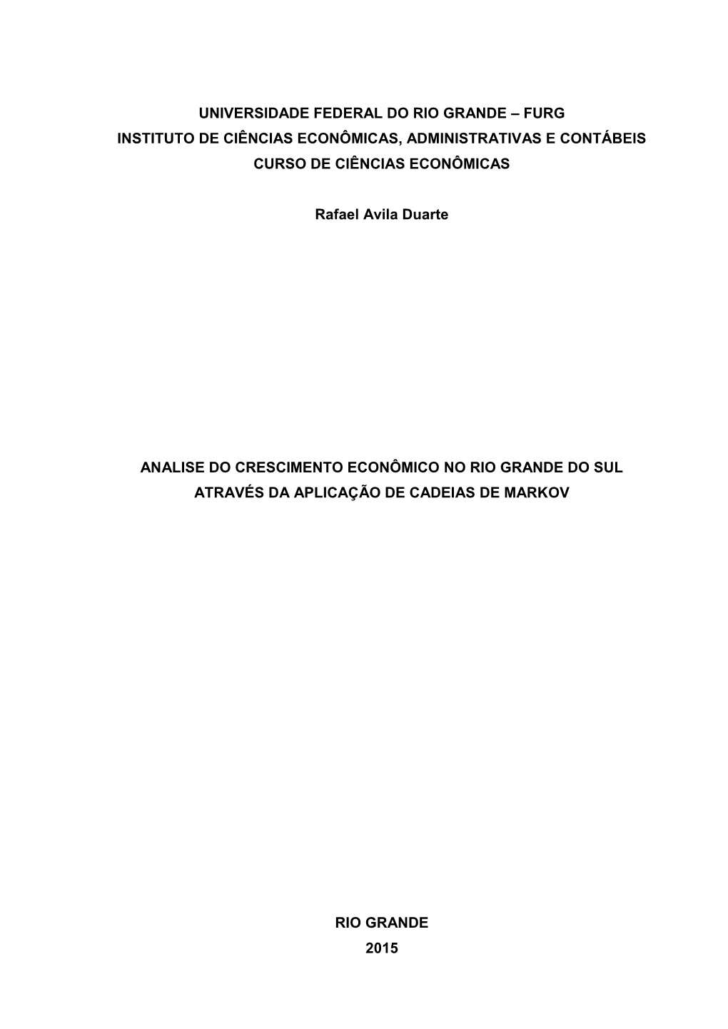 Universidade Federal Do Rio Grande – Furg Instituto De Ciências Econômicas, Administrativas E Contábeis Curso De Ciências Econômicas