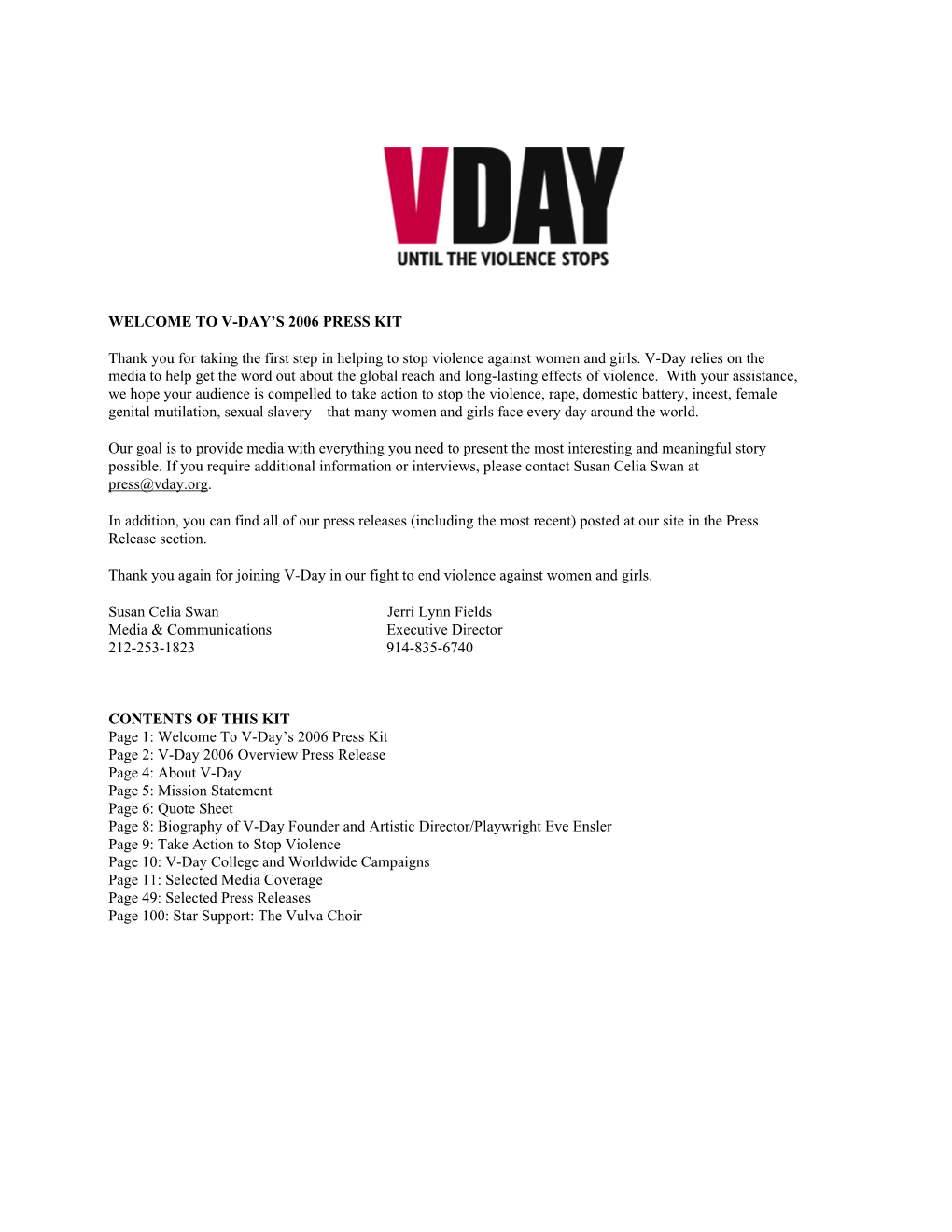 WELCOME to V-DAY's 2006 PRESS KIT Thank You for Taking the First Step in Helping to Stop Violence Against Women and Girls