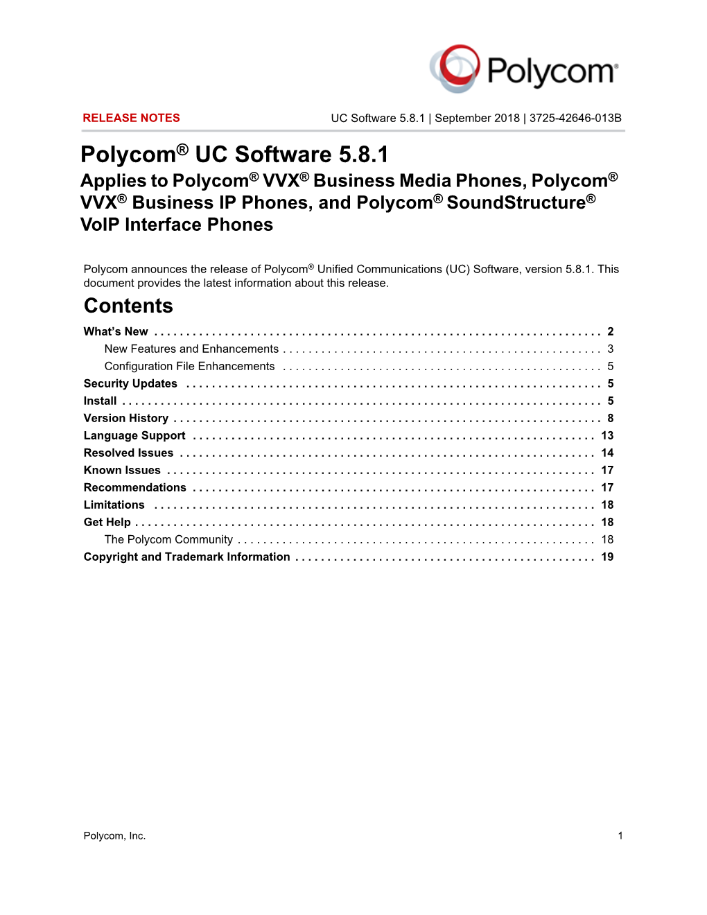 Polycom® UC Software 5.8.1 Applies to Polycom® VVX® Business Media Phones, Polycom® VVX® Business IP Phones, and Polycom® Soundstructure® Voip Interface Phones