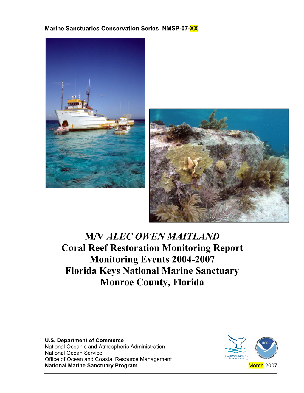 M/V ALEC OWEN MAITLAND Coral Reef Restoration Monitoring Report Monitoring Events 2004-2007 Florida Keys National Marine Sanctuary Monroe County, Florida