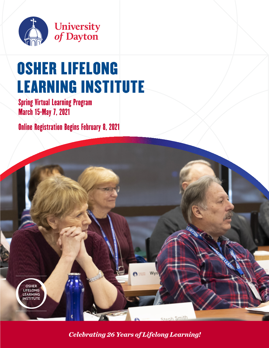 OSHER LIFELONG LEARNING INSTITUTE Spring Virtual Learning Program March 15-May 7, 2021 Online Registration Begins February 8, 2021