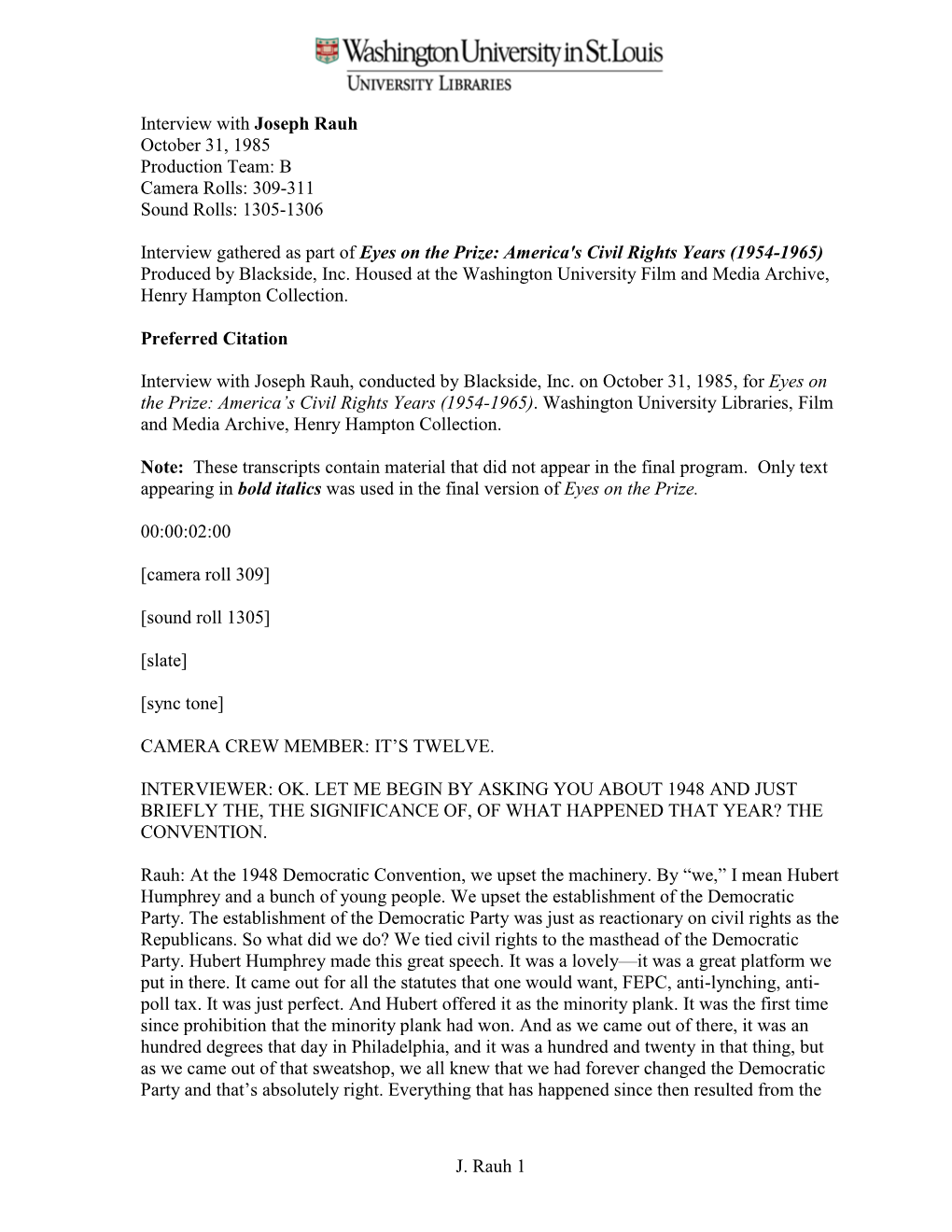 Interview with Joseph Rauh October 31, 1985 Production Team: B Camera Rolls: 309-311 Sound Rolls: 1305-1306