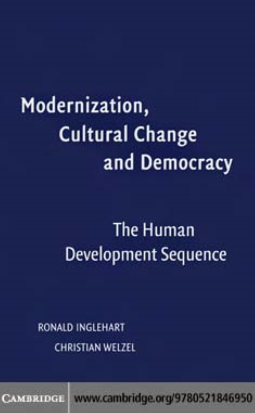 Modernization, Cultural Change, and Democracy the Human Development Sequence