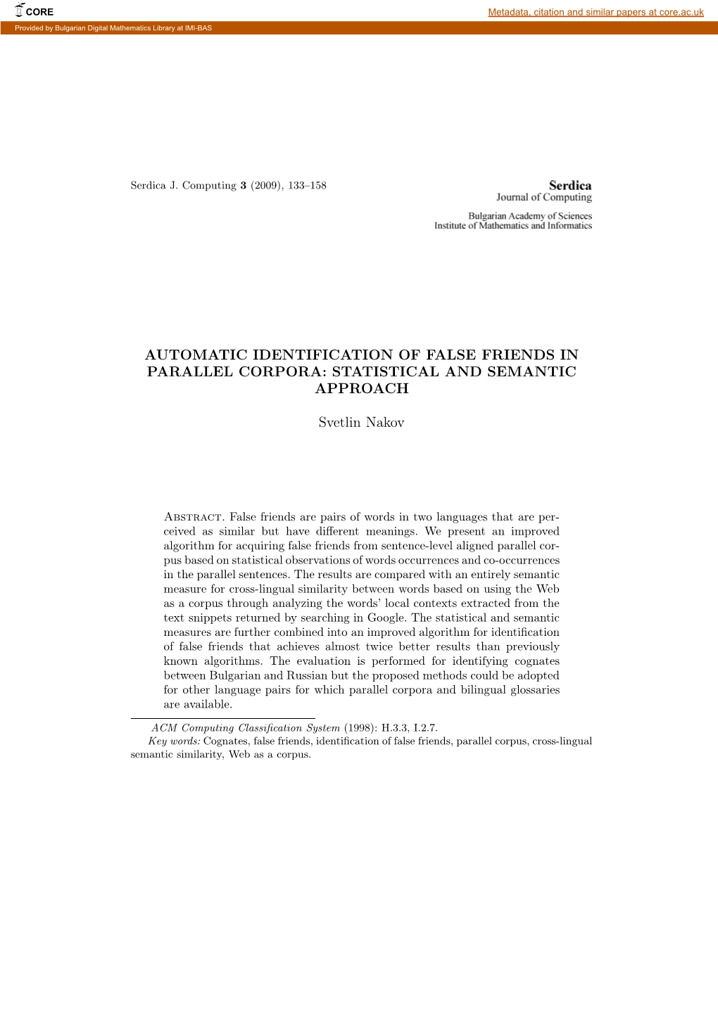 AUTOMATIC IDENTIFICATION of FALSE FRIENDS in PARALLEL CORPORA: STATISTICAL and SEMANTIC APPROACH Svetlin Nakov