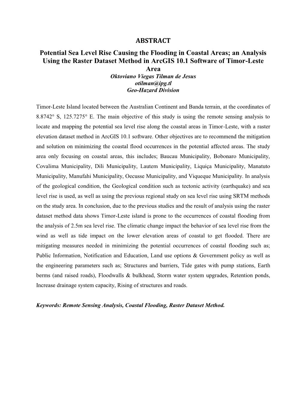 ABSTRACT Potential Sea Level Rise Causing the Flooding in Coastal Areas; an Analysis Using the Raster Dataset Method in Arcgis 1