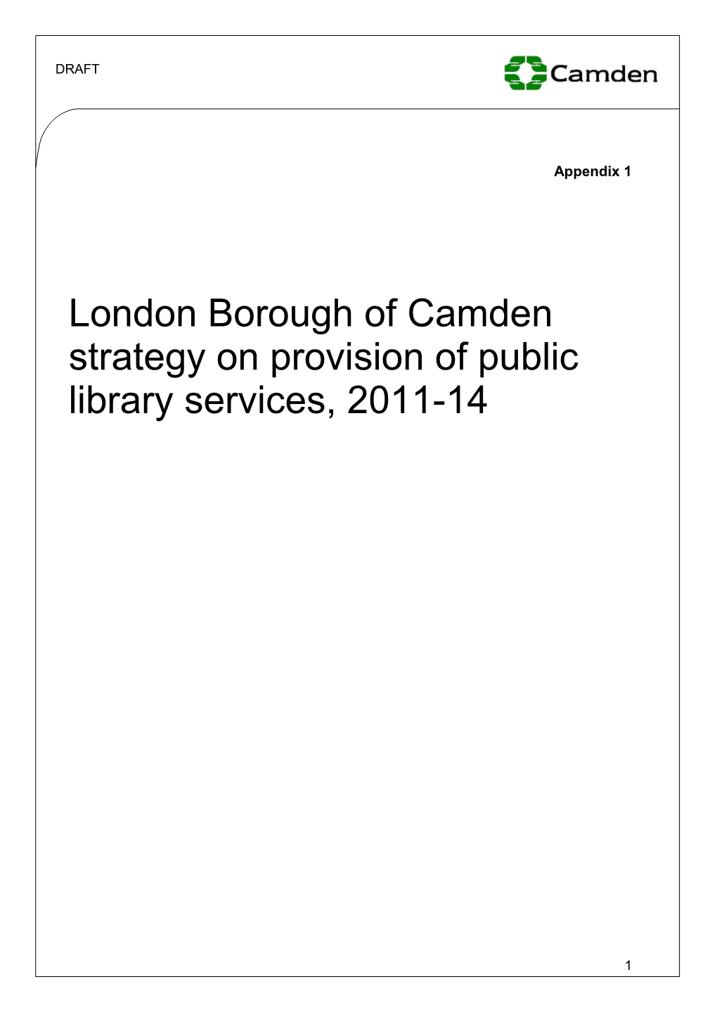 London Borough of Camden Strategy on Provision of Public Library Services, 2011-14