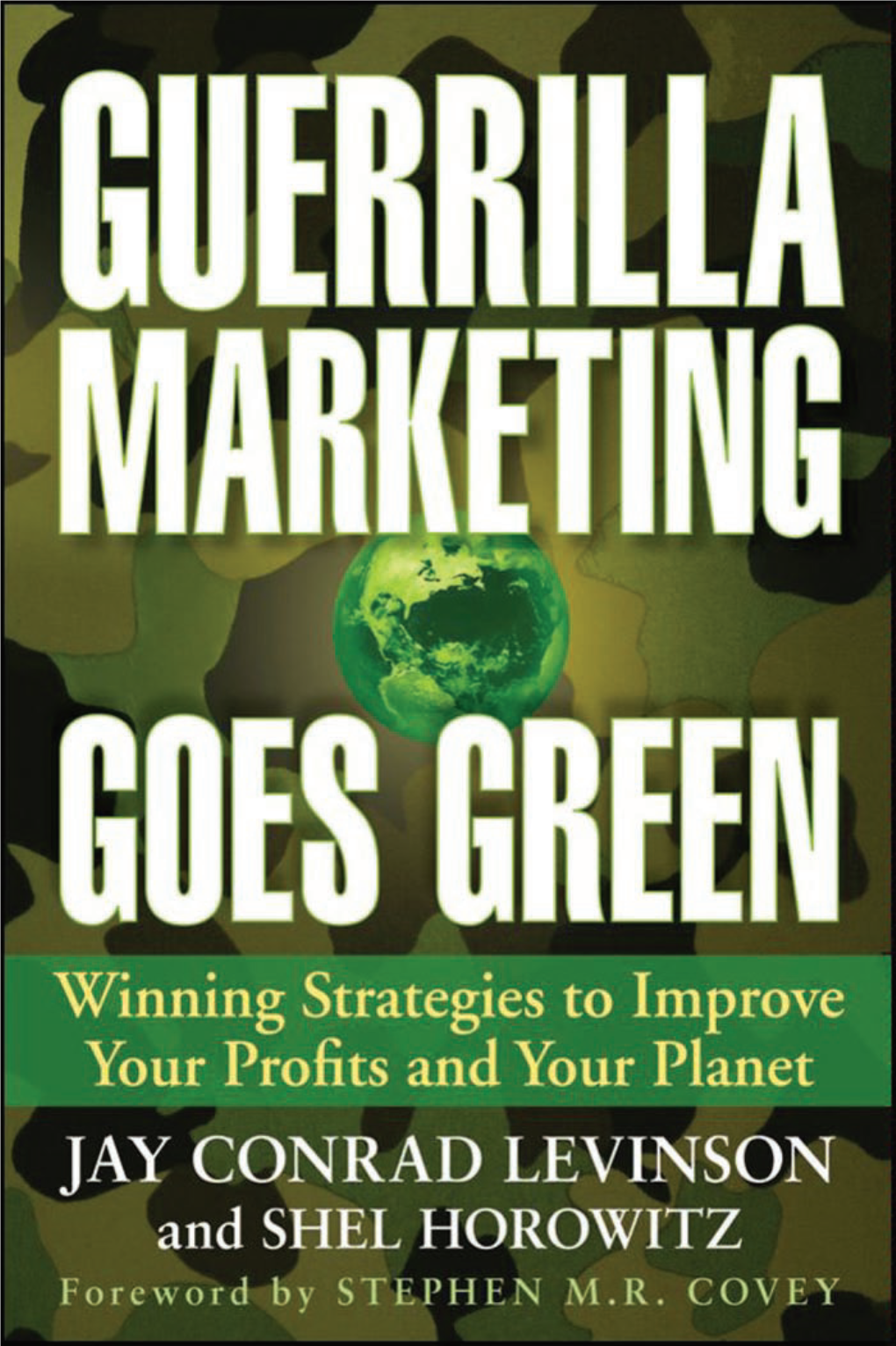 Guerrilla Marketing Goes Green: Winning Strategies to Improve Your