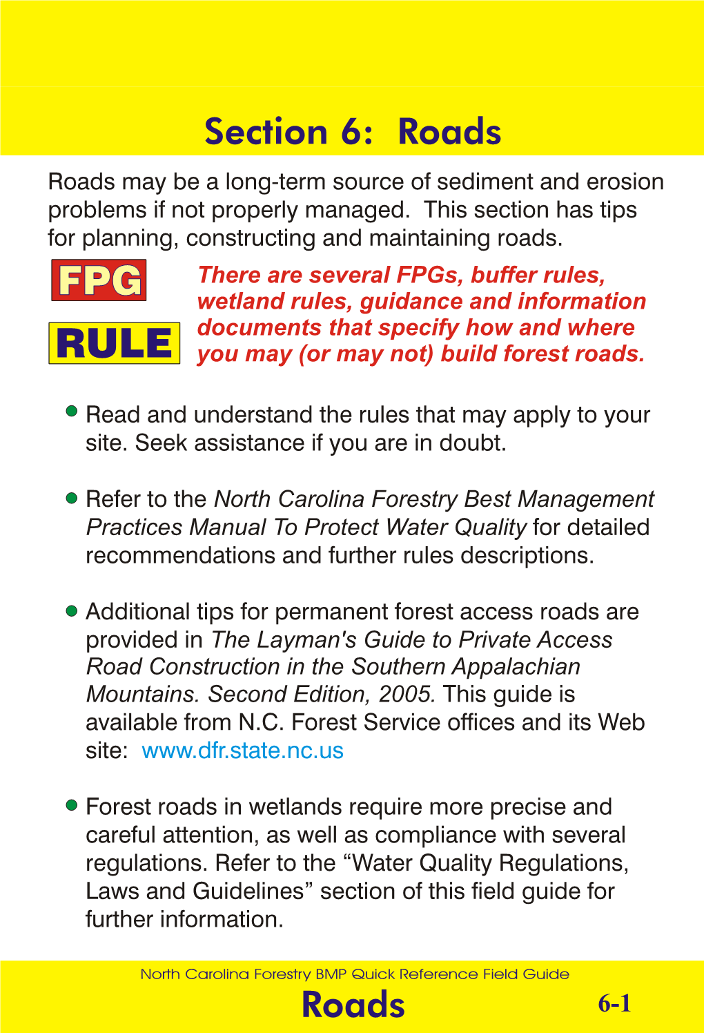 Section 6: Roads Roads May Be a Long-Term Source of Sediment and Erosion Problems If Not Properly Managed