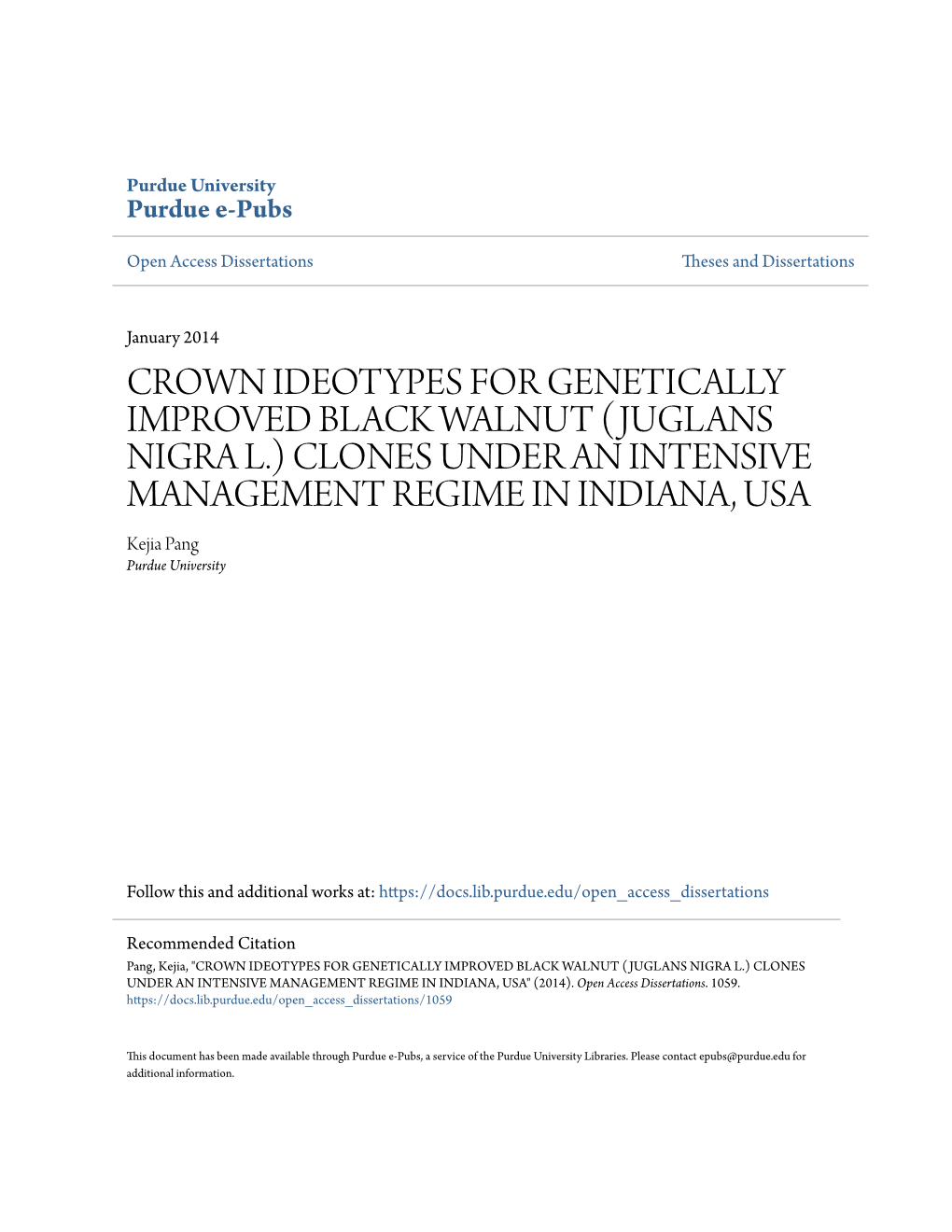 (JUGLANS NIGRA L.) CLONES UNDER an INTENSIVE MANAGEMENT REGIME in INDIANA, USA Kejia Pang Purdue University