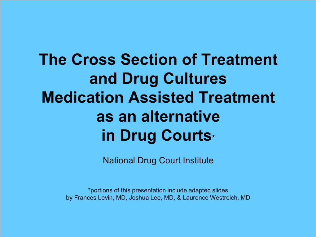 Medication Assisted Treatment As an Alternative in Drug Courts*