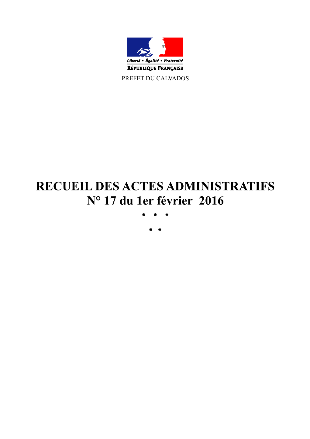 RECUEIL DES ACTES ADMINISTRATIFS N° 17 Du 1Er Février 2016 * * * * * S O M M a I R E