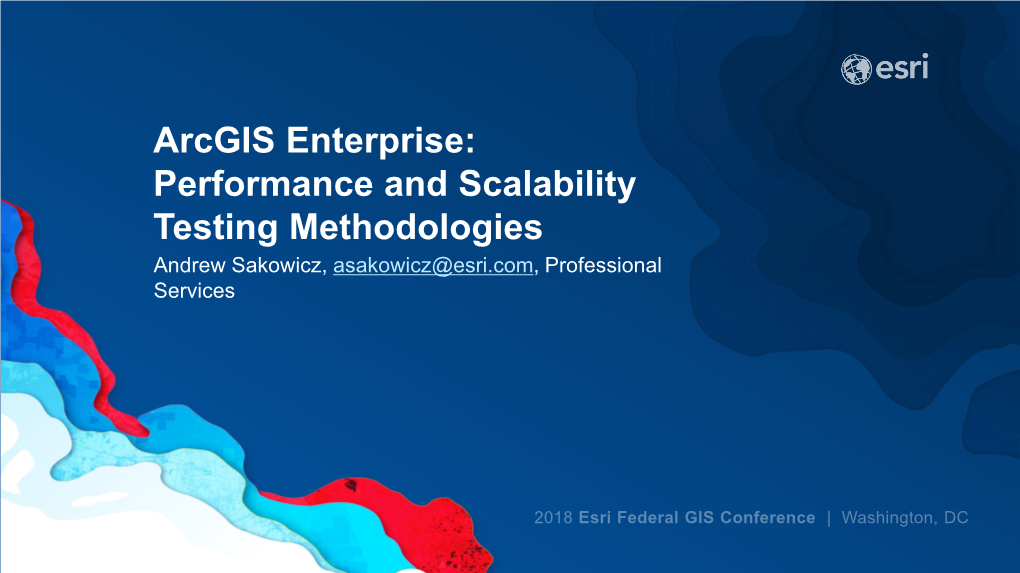 Arcgis Enterprise: Performance and Scalability Testing Methodologies
