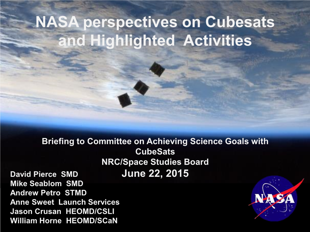 NASA Perspectives on Cubesats and Highlighted Activities