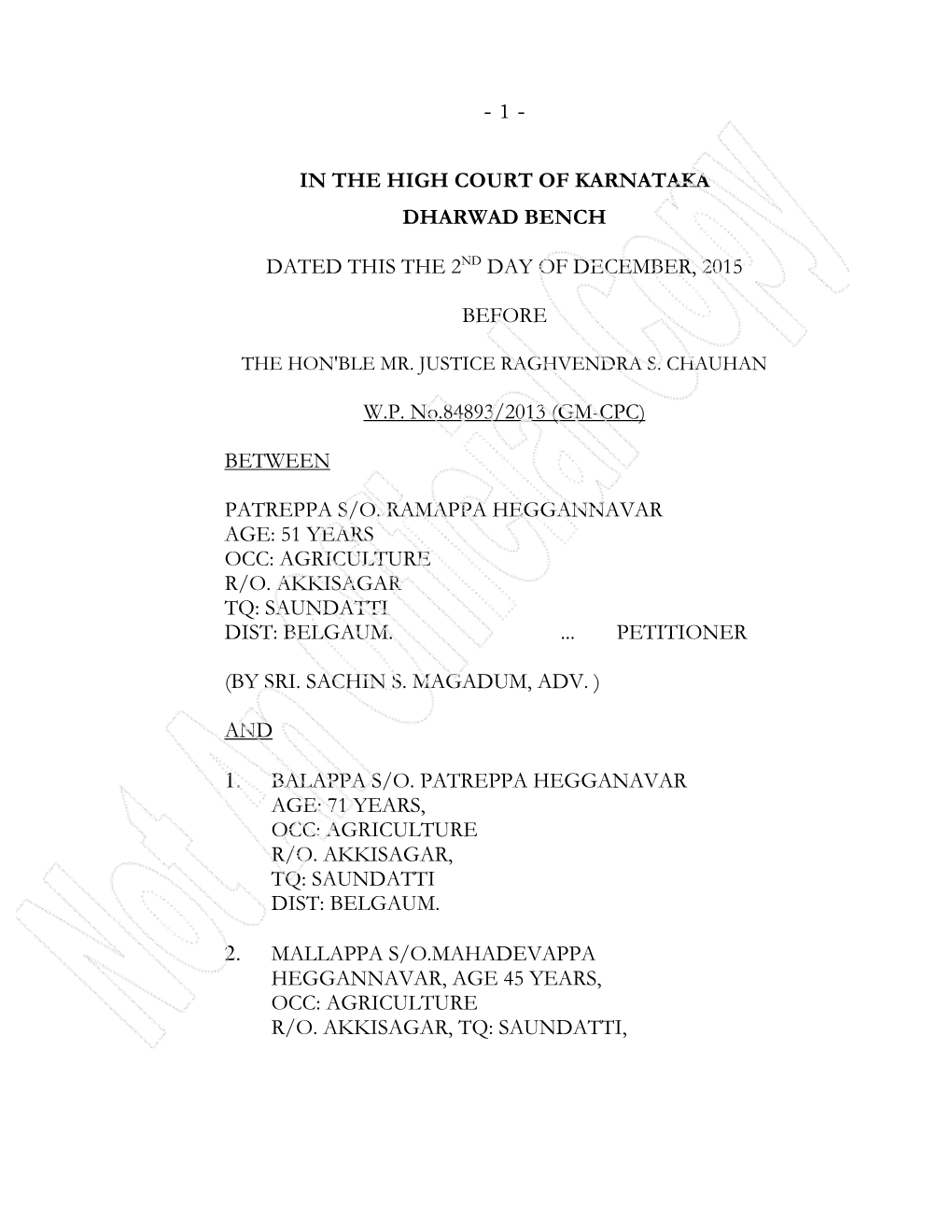 IN the HIGH COURT of KARNATAKA DHARWAD BENCH DATED THIS the 2ND DAY of DECEMBER, 2015 BEFORE W.P. No.84893/2013 (GM-CPC) BETWEEN