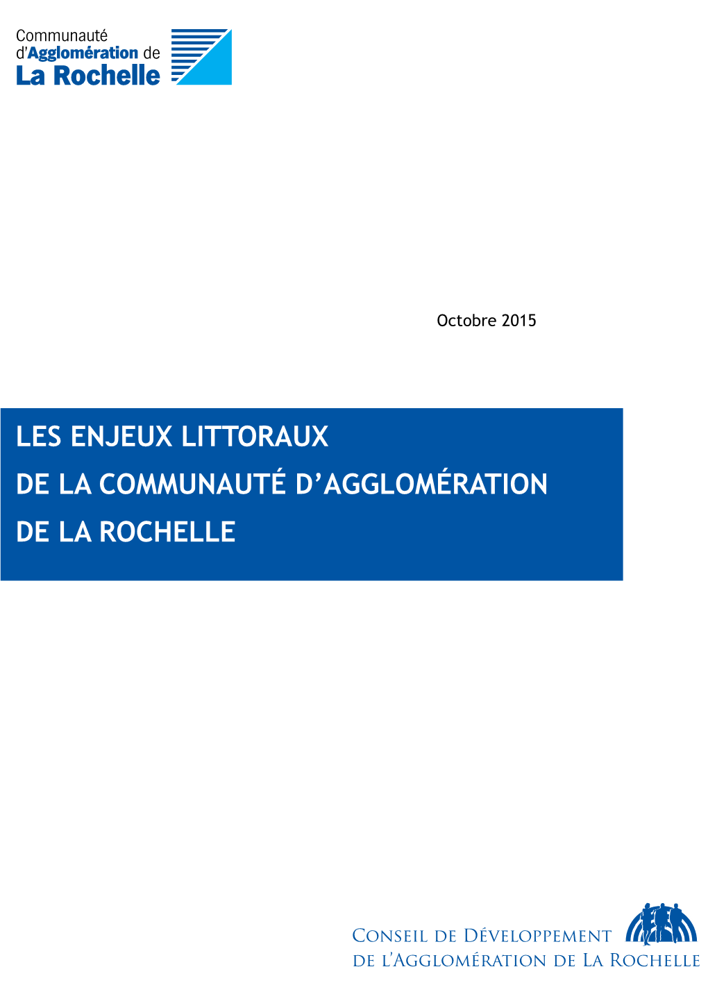 LES ENJEUX LITTORAUX DE LA COMMUNAUTÉ D’AGGLOMÉRATION DE LA ROCHELLE Rapport Adopté Par Le Conseil De Développement Le 13 Octobre 2015