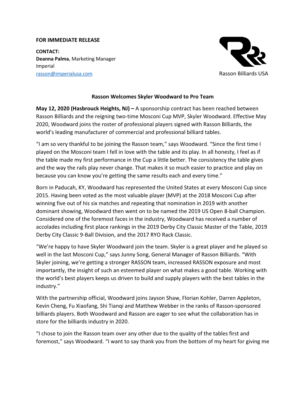 FOR IMMEDIATE RELEASE Rasson Billiards USA Rasson Welcomes Skyler Woodward to Pro Team May 12, 2020 (Hasbrouck Heights, NJ) –