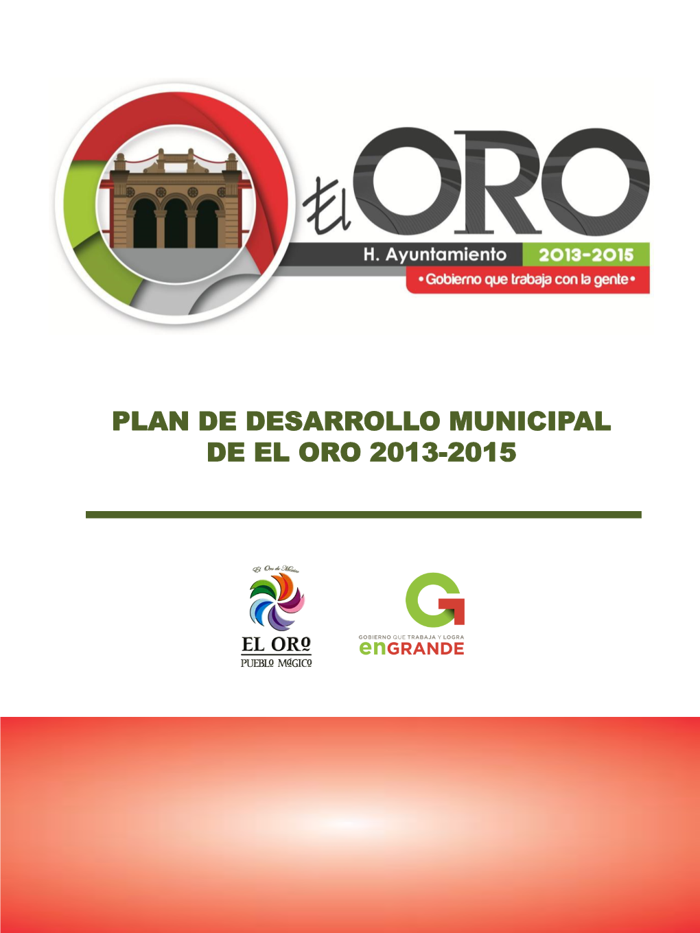 PLAN DE DESARROLLO MUNICIPAL DE EL ORO 2013-2015 Plan De Desarrollo Municipal De El Oro 2013-2015