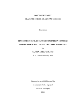 BOSTON UNIVERSITY GRADUATE SCHOOL of ARTS and SCIENCES Dissertation BEYOND the MOUND: LOCATING COMPLEXITY in NORTHERN MESOPOTAMI