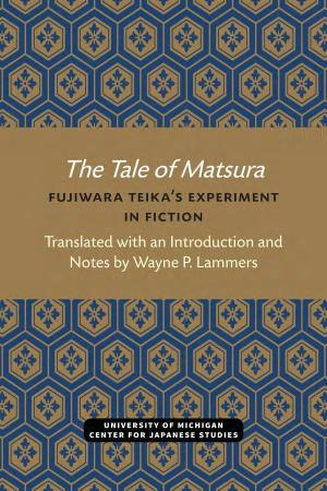 The Tale of Matsura Michigan Monograph Series in Japanese Studies, Number 9