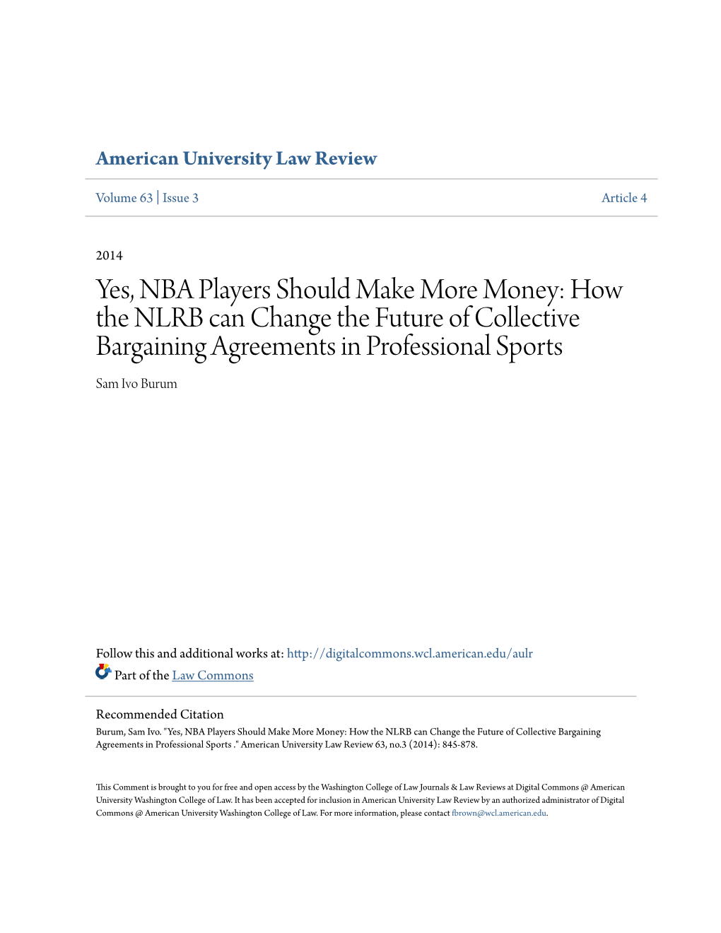 Yes, NBA Players Should Make More Money: How the NLRB Can Change the Future of Collective Bargaining Agreements in Professional Sports Sam Ivo Burum